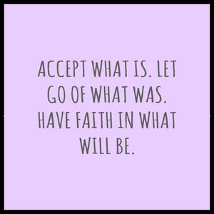 Wood sign gift with quote: "Accept what is. Let go of what was. Have faith in what will be".