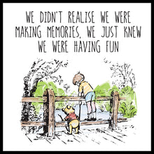 Wood sign gift with quote: "We didn't realise we were making memories. We just knew we were having fun".